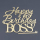 Топер боковий акриловий напис Happy Birthday BOSS (золото)