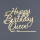Топер боковий акриловий напис Happy Birthday Queen (золото)